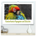 Kunterbunte Papageien und Sittiche (hochwertiger Premium Wandkalender 2025 DIN A2 quer), Kunstdruck in Hochglanz