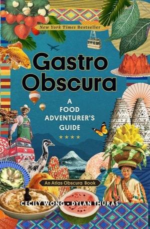 Wong, Cecily / Thuras, Dylan et al. Gastro Obscura - A Food Adventurer's Guide. Workman Publishing, 2021.