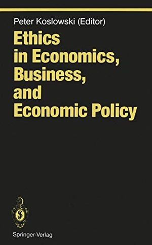 Koslowski, Peter (Hrsg.). Ethics in Economics, Business, and Economic Policy. Springer Berlin Heidelberg, 2011.
