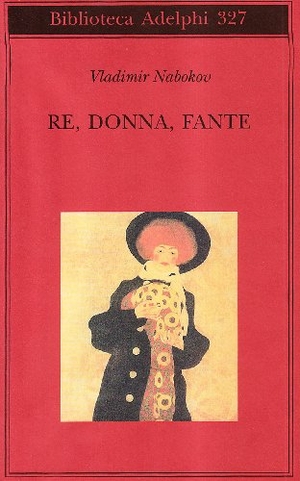 Nabokov, Vladimir. Re, donna, fante. Adelphi, 1996.