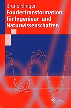 Klingen, Bruno. Fouriertransformation für Ingenieur- und Naturwissenschaften. Springer Berlin Heidelberg, 2001.