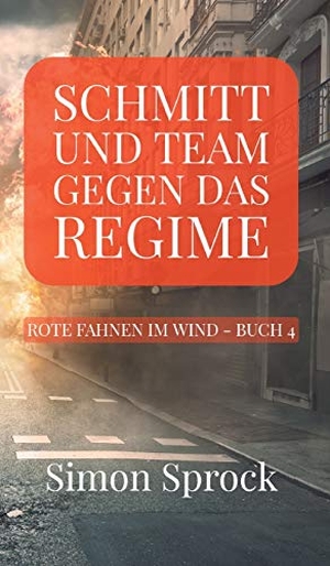 Sprock, Simon. Schmitt und Team gegen das Regime - Ein packender Thriller auf internationalem Level. tredition, 2020.