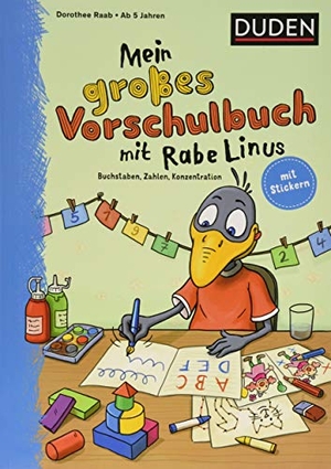 Raab, Dorothee. Mein großes Vorschulbuch mit Rabe Linus - Buchstaben, Zahlen, Konzentration: Mit Stickern. Bibliograph. Instit. GmbH, 2019.