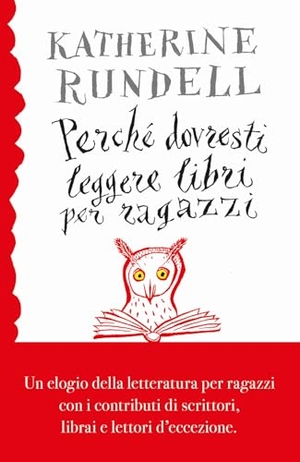 Rundell, Katherine. Perché dovresti leggere libri per ragazzi anche se.... Rizzoli, 2025.