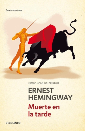 Hemingway, Ernest. Muerte en la tarde. Debolsillo, 2005.