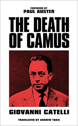 Catelli, Giovanni / Andrew Tanzi. Death of Camus. Hurst & Co., 2021.