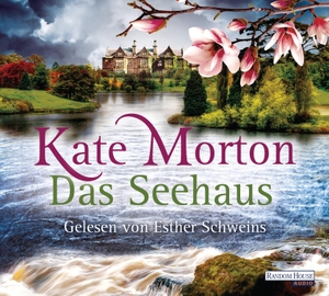 Morton, Kate. Das Seehaus. Random House Audio, 2016.