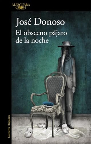Donoso, José. El obsceno pájaro de la noche. ALFAGUARA, 2018.