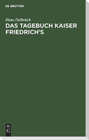 Das Tagebuch Kaiser Friedrich's