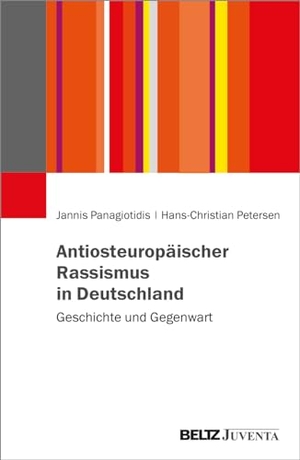Panagiotidis, Jannis / Hans-Christian Petersen. Antiosteuropäischer Rassismus in Deutschland - Geschichte und Gegenwart. Juventa Verlag GmbH, 2024.