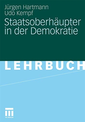 Hartmann, Jürgen / Udo Kempf. Staatsoberhäupter in der Demokratie. VS Verlag für Sozialwissenschaften, 2011.