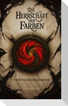 Die Herrschaft der Farben - Hoffnungsschimmer