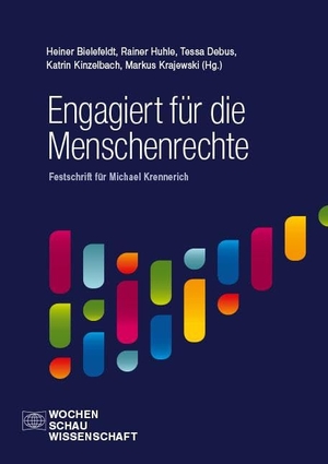 Bielefeldt, Heiner / Tessa Debus et al (Hrsg.). Engagiert für die Menschenrechte - Festschrift für Michael Krennerich. Wochenschau Verlag, 2025.