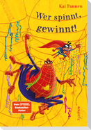 Wer spinnt, gewinnt!