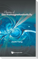 Theory of Electromagnetoelasticity