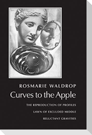 Curves to the Apple: The Reproduction of Profiles, Lawn of Excluded Middle, Reluctant Gravities