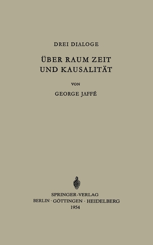 Jaffe, George. Über Raum, Zeit und Kausalität. Springer Berlin Heidelberg, 1954.