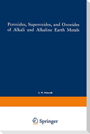 Peroxides, Superoxides, and Ozonides of Alkali and Alkaline Earth Metals