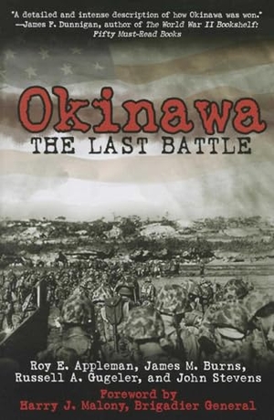 Appleman, Roy E / Burns, James M et al. Okinawa - The Last Battle. Skyhorse Publishing, 2011.
