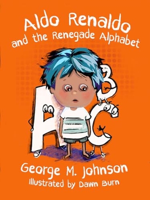 Johnson, George. Aldo Renaldo and the Renegade Alphabet. Histria Books, 2024.