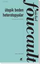 Ütopik Beden Heterotopyalar