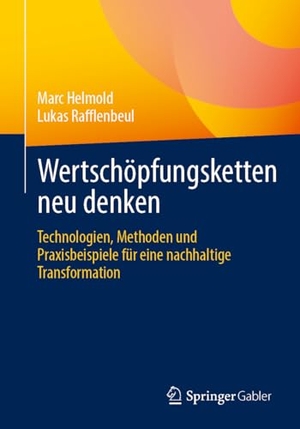 Helmold, Marc / Lukas Rafflenbeul. Wertschöpfungsketten neu denken - Technologien, Methoden und Praxisbeispiele für eine nachhaltige Transformation. Springer-Verlag GmbH, 2026.