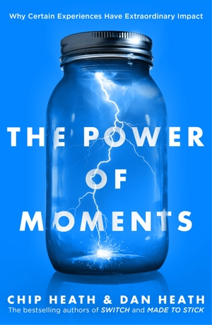 Heath, Chip / Dan Heath. The Power of Moments - Why Certain Experiences Have Extraordinary Impact. Transworld Publ. Ltd UK, 2019.