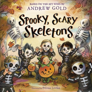 Gold, Andrew. Spooky, Scary Skeletons - A Sing-Along Board Book Based on the Hit Song. Random House Children's Books, 2025.