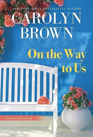 Brown, Carolyn. On the Way to Us. Sourcebooks, 2023.