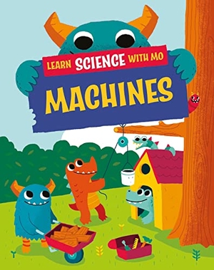 Mason, Paul. Learn Science with Mo: Machines. Hachette Children's Group, 2024.