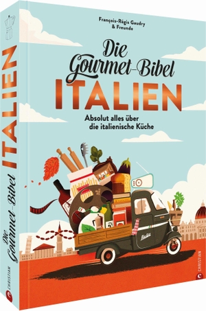 Gaudry, François-Régis. Die Gourmet-Bibel Italien - Absolut alles über die italienische Küche. Christian Verlag GmbH, 2024.
