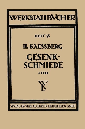 Kaessberg, Hugo. Gesenkschmiede - Zweiter Teil: Herstellung und Behandlung der Werkzeuge. Springer Berlin Heidelberg, 1936.