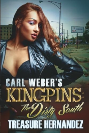 Hernandez, Treasure. Carl Weber's Kingpins - The Dirty South. Penguin Random House LLC, 2015.