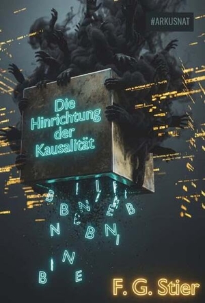 Stier, F. G.. Die Hinrichtung der Kausalität - Eine kybernetische Dekonstruktion der temporalen Syntax zur Herleitung der statischen Perstanz. Buchschmiede, 2026.