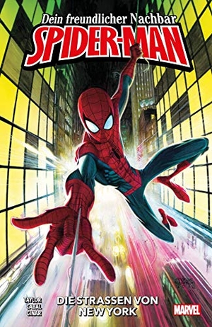 Taylor, Tom / Cabal, Juann et al. Dein freundlicher Nachbar Spider-Man - Bd. 1: Die Straßen von New York. Panini Verlags GmbH, 2020.