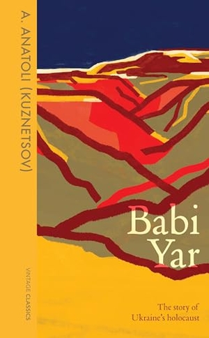Anatoli, A.. Babi Yar - The Story of Ukraine's Holocaust. Random House UK Ltd, 2023.