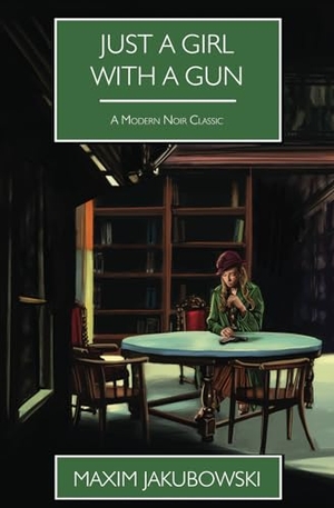 Jakubowski, Maxim. Just A Girl With A Gun. Telos Publishing Ltd, 2023.