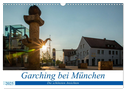 Garching bei München / Die schönsten Ansichten. (Wandkalender 2025 DIN A3 quer), CALVENDO Monatskalender