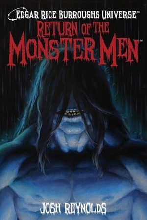 Reynolds, Josh / Mike Wolfer. Return of the Monster Men (Edgar Rice Burroughs Universe). Edgar Rice Burroughs, Inc., 2025.