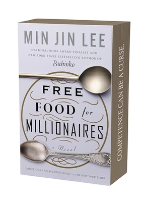 Lee, Min Jin. Free Food for Millionaires. Hachette Book Group USA, 2026.
