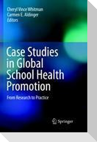Case Studies in Global School Health Promotion