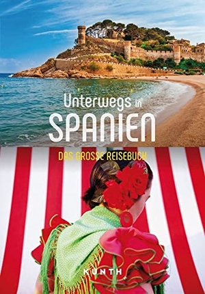 Kunth Verlag. KUNTH Unterwegs in Spanien - Das große Reisebuch. Kunth GmbH & Co. KG, 2023.