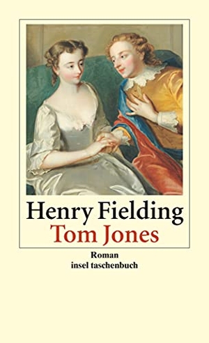 Fielding, Henry. Tom Jones - Die Geschichte eines Findelkindes. Insel Verlag GmbH, 2006.
