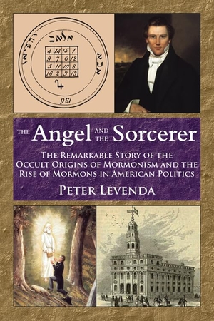 Levenda, Peter. The Angel and the Sorcerer - The Remarkable Story of the Occult Origins of Mormonism and the Rise of Mormons in American Politics. Nicolas-Hays, 2012.