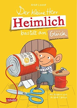 Loose, Anke. Der kleine Herr Heimlich bastelt am Glück - Ein unHEIMLICH tolles Wichtelbuch zum Vorlesen für Mädchen und Jungen ab 5 mit originellen DIY-Bastelideen. Carlsen Verlag GmbH, 2022.