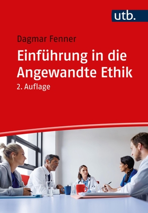 Fenner, Dagmar. Einführung in die Angewandte Ethik. UTB GmbH, 2022.