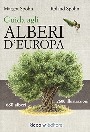 Spohn, Margot / Roland Spohn. Guida agli alberi d'Europa. Ricca Editore, 2021.