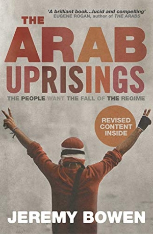 Bowen, Jeremy. The Arab Uprisings - The People Want the Fall of the Regime. Simon & Schuster UK Ltd, 2013.