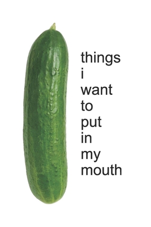W.. things i want to put in my mouth. Independently published, 2026.