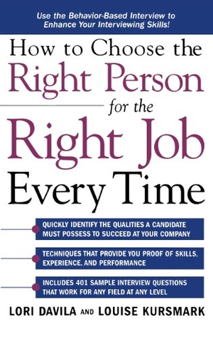 Davila. How to Choose the Right Person for the Right Job Every Time. McGraw Hill LLC, 2004.